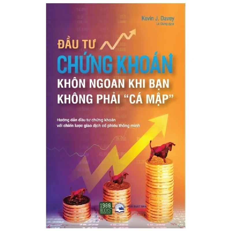 Đầu Tư Chứng Khoán Khôn Ngoan Khi Bạn Không Phải “Cá Mập” - Kevin J Davey 323145