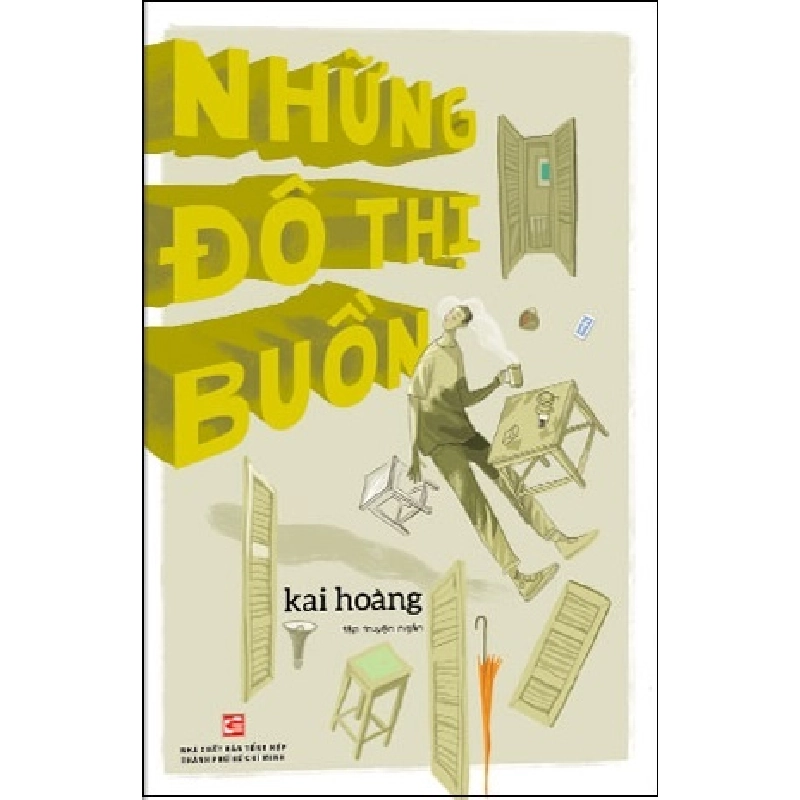 Những Đô Thị Buồn - Kai Hoàng (Mới 100%) Truyện ngắn, tản văn, NXB Tổng Hợp TPHCM - SÁCH ĐẠI HỌC 482325