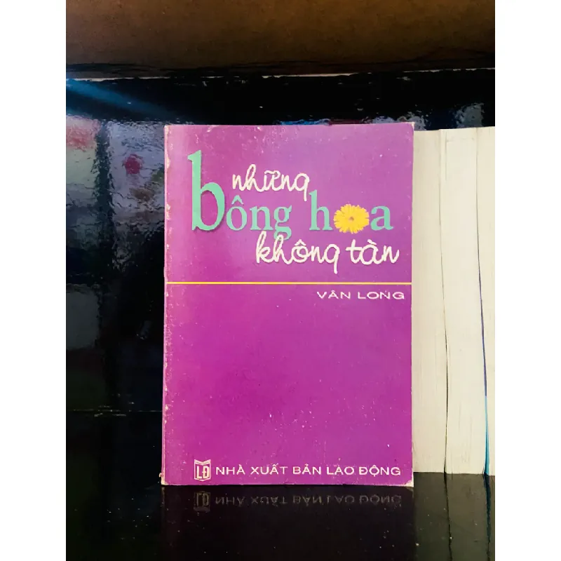 Những bông hoa không tàn - Văn Long 555604