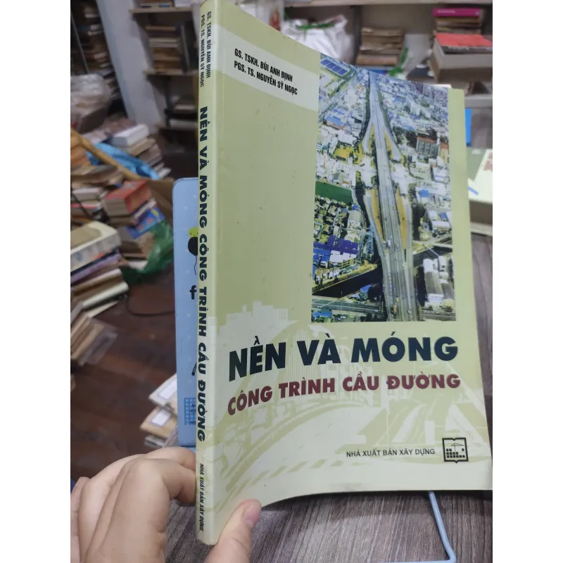 Sách: Nền và móng công trình cầu đường - TG: GS Bùi Anh Định (KT) 744872