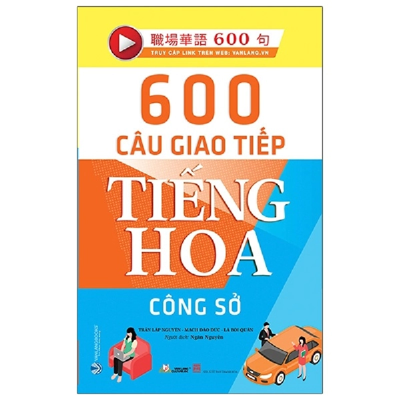 600 Câu Giao Tiếp Tiếng Hoa - Công Sở - Trần Lập Nguyên, Mạch Đào Đức, Lã Bội quân 287909