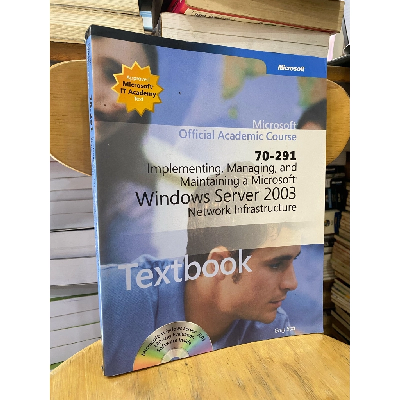 IMPLEMENTING, MANAGING, AND MAINTAINING A MICROSOFT WINDOWS SERVER 2003 NETWORK INFRASTRUCTURE 299727