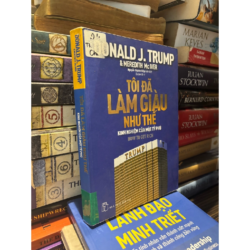 Tôi đã làm giàu như thế nào, kinh nghiệm của một tỷ phú - Donald K.Trump & Meredith Mc Iver 356003