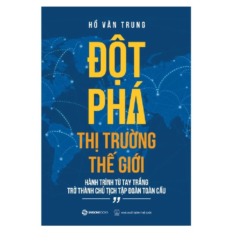 Đột Phá Thị Trường Thế Giới - Hồ Văn Trung 150597