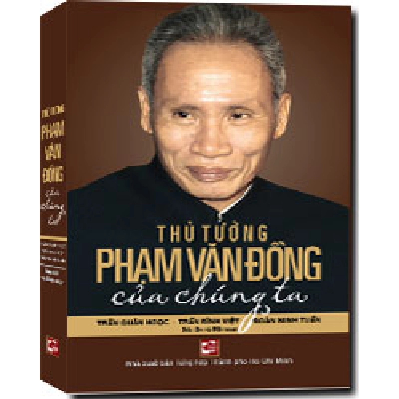 Thủ tướng Phạm Văn Đồng mới 100% Trần Quân Ngọc - Đoàn Minh Tuấn - Trần Đình Việt 2008 HCM.PO Oreka-Blogmeo 176222