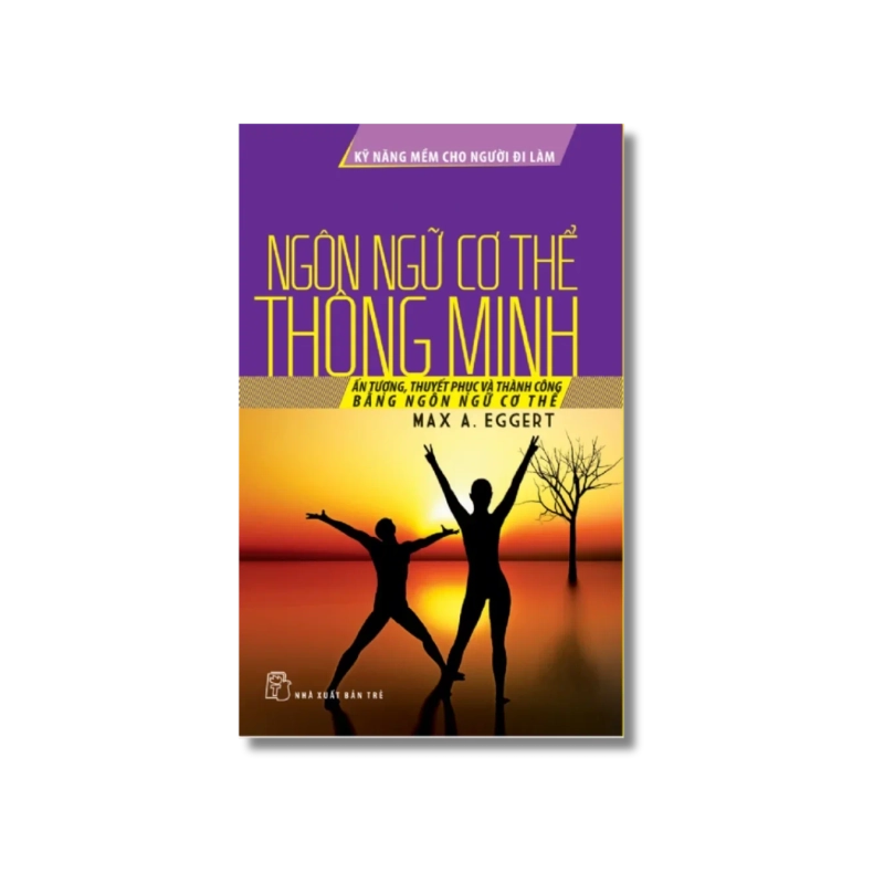 Kỹ năng mềm cho người đi làm: Ngôn ngữ cơ thể thông minh - Max A.Eggert VANVOSACH 729338