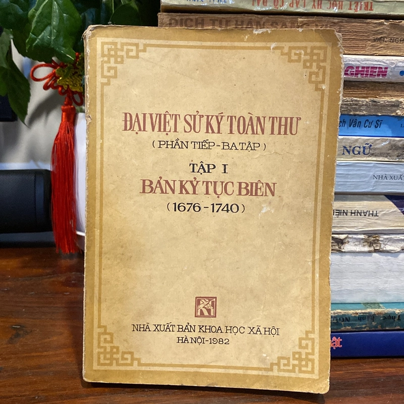 ĐẠI VIỆT SỬ KÝ TOÀN THƯ, PHẦN TIẾP - BA TẬP, TẬP I, BẢN KỶ TỤC BIÊN (1676-1740) 505550