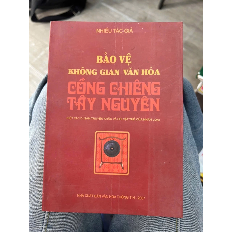 Bảo vệ không gian văn hoá Cồng chiêng Tây Nguyên - nhiều tác giả .8 336262