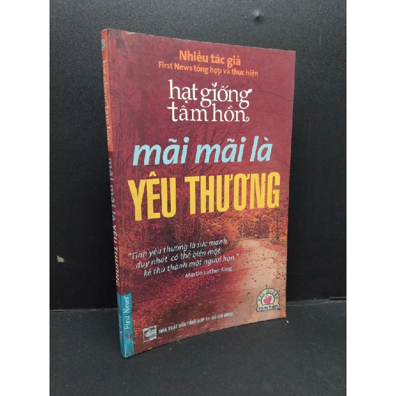 Hạt giống tâm hồn Mãi mãi là yêu thương mới 90% bẩn bìa, ố nhẹ 2006 HCM2110 Nhiều tác giả VĂN HỌC 306067