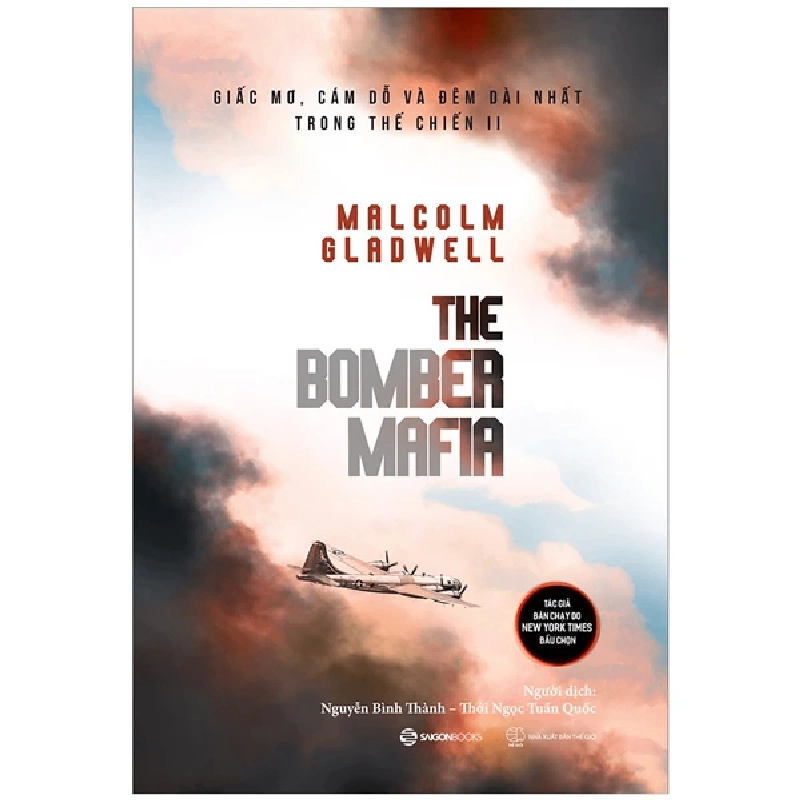 THE BOMBER MAFIA - Giấc mơ, cám dỗ và đêm dài nhất trong Thế chiến II_150K - Malcolm Gladwell - 2022 - Saigonbooks 921979