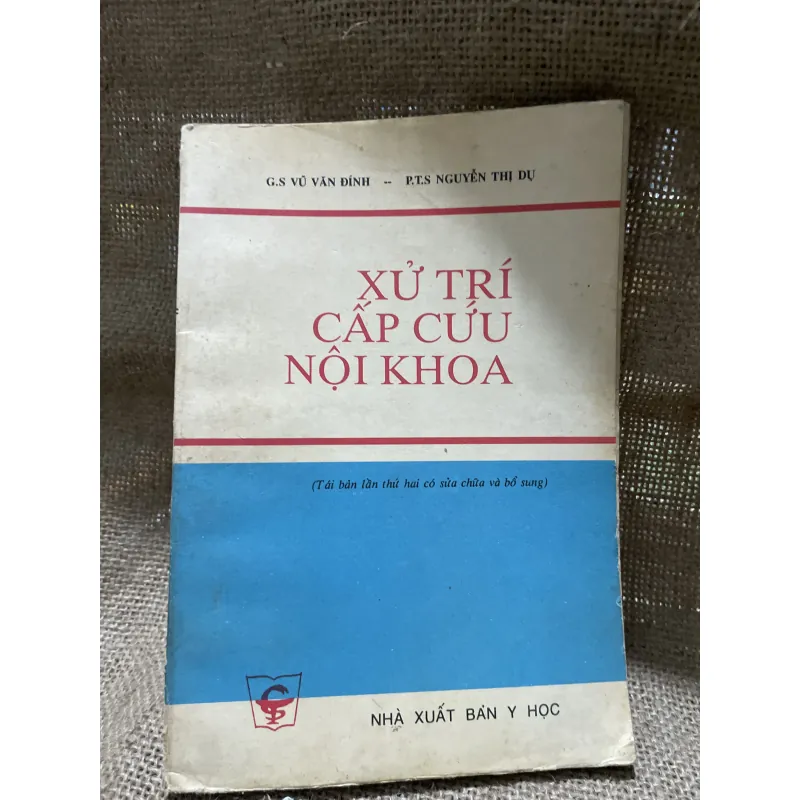 Xử trí cấp cứu nội khoa -G.S VŨ VĂN ĐÍNH P.T.S NGUYỄN THỊ DỤ 800198