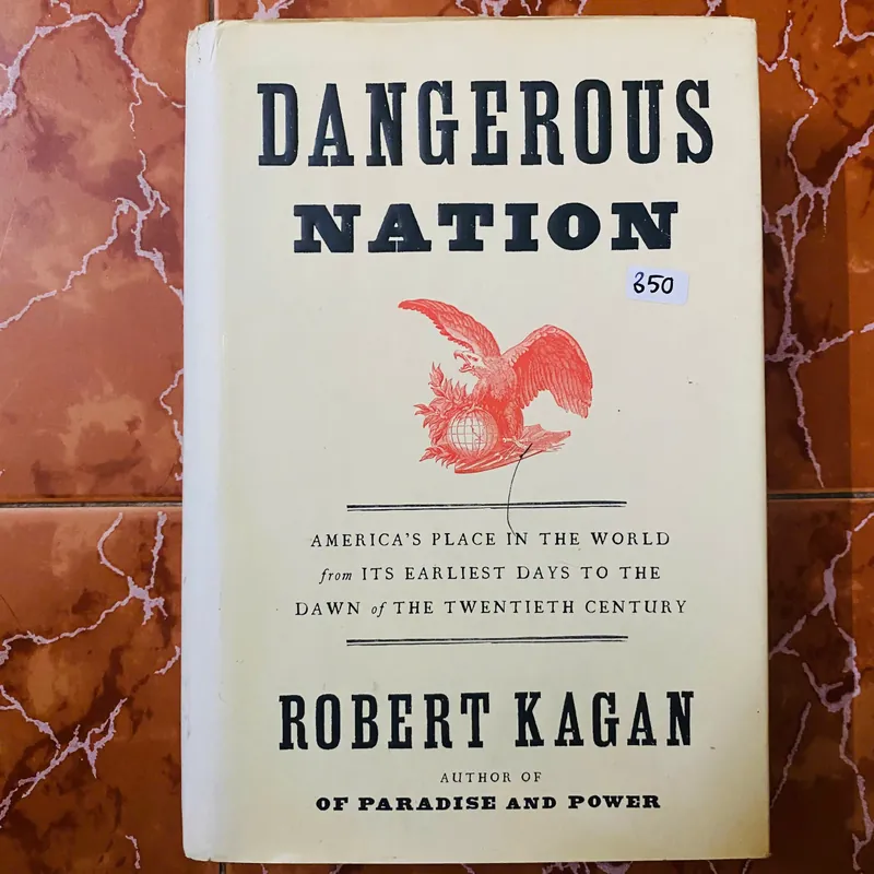 Dangerous Nation - Robert Kagan#HATRA 705096