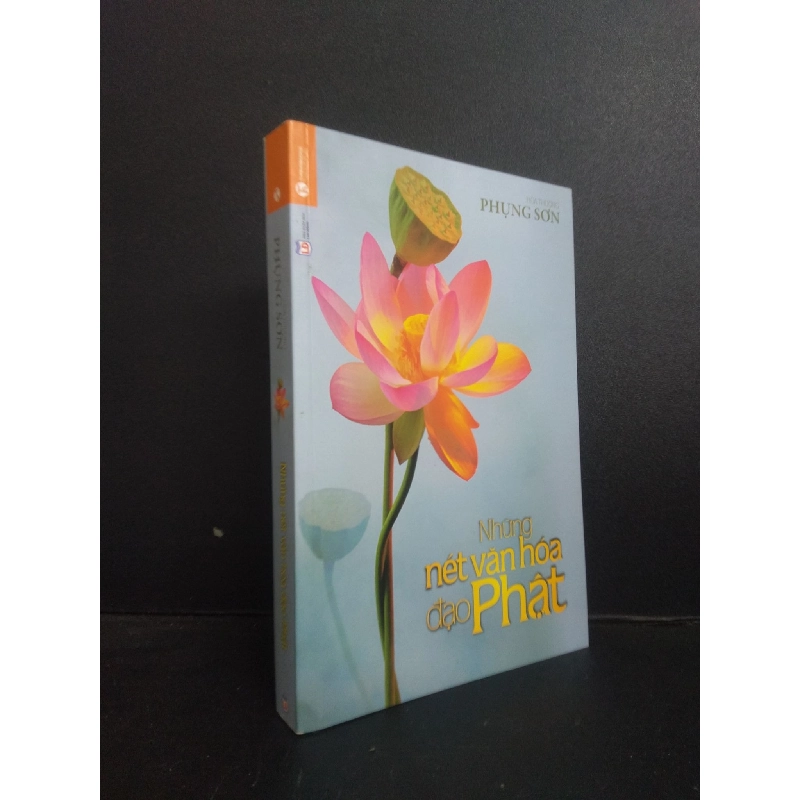 Những nét văn hóa đạo Phật - Hoà thượng Phụng Sơn 2015 Mới 70% ố vàng SBMQ7-0309 913316