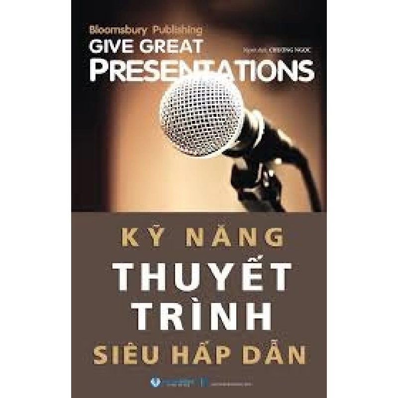 Kỹ năng thuyết trình siêu hấp dẫn mới 100% HCM.PO Bloomsbury Publishing 180317