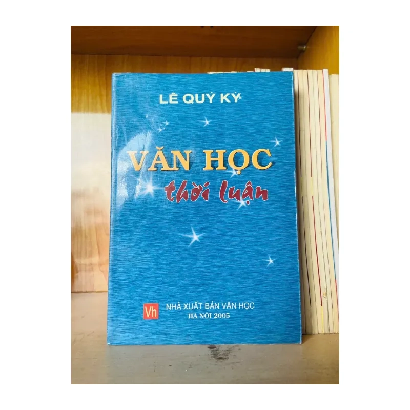 Văn học thời luận / Lê Quý Kỳ VĂN HỌC - VAVO3012 989079