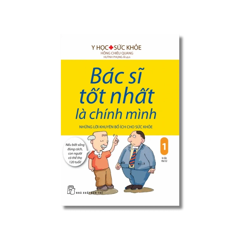 Bác sĩ tốt nhất là chính mình 01: Những lời khuyên bổ ích cho sức khỏe - Hồng Chiêu Quang 729403
