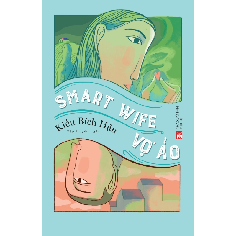 Vợ ảo - Smart wife - Kiều Bích Hậu STB3397 Văn học 535081