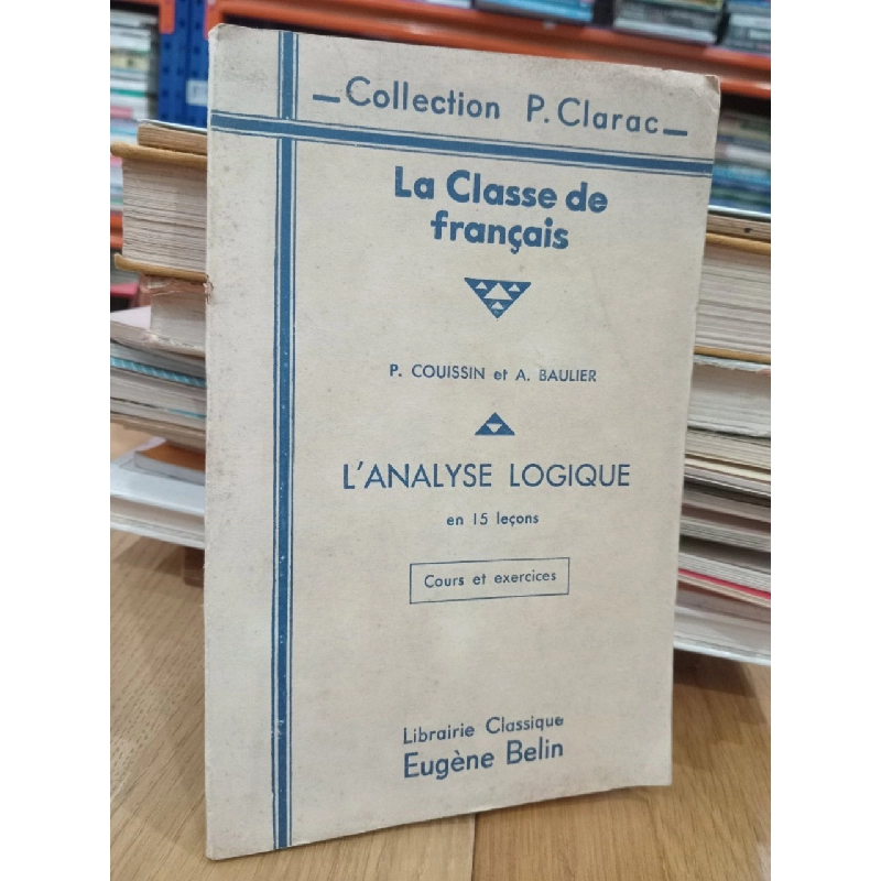 La classe de francais-L'analyse logique en 15 lecons: Cours et exercices 533731