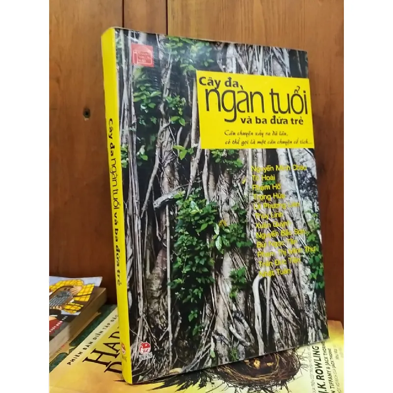 Cây đa ngàn tuổi và ba đứa trẻ - Nhiều tác giả 608338