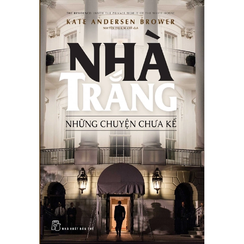 Nhà Trắng: Những chuyện chưa kể - Kate Andersen Brower 2018 New 100% HCM.PO 47715