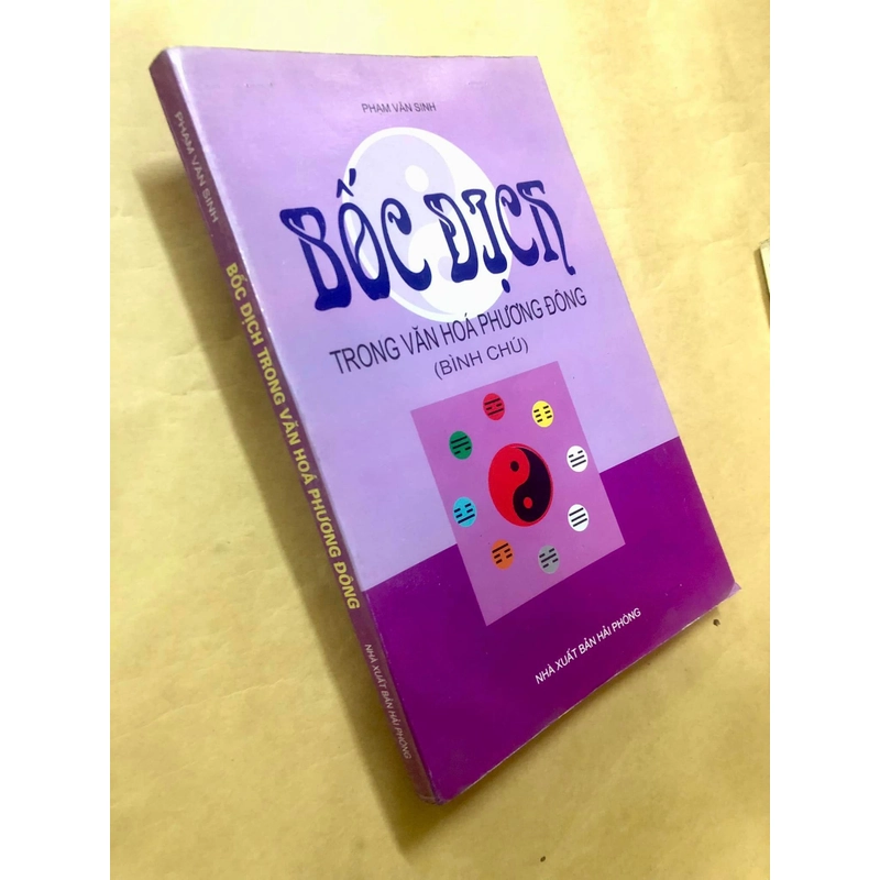 Sách Bốc dịch trong văn hoá phương Đông (Bình Chú) - Phạm Văn Sinh 307064