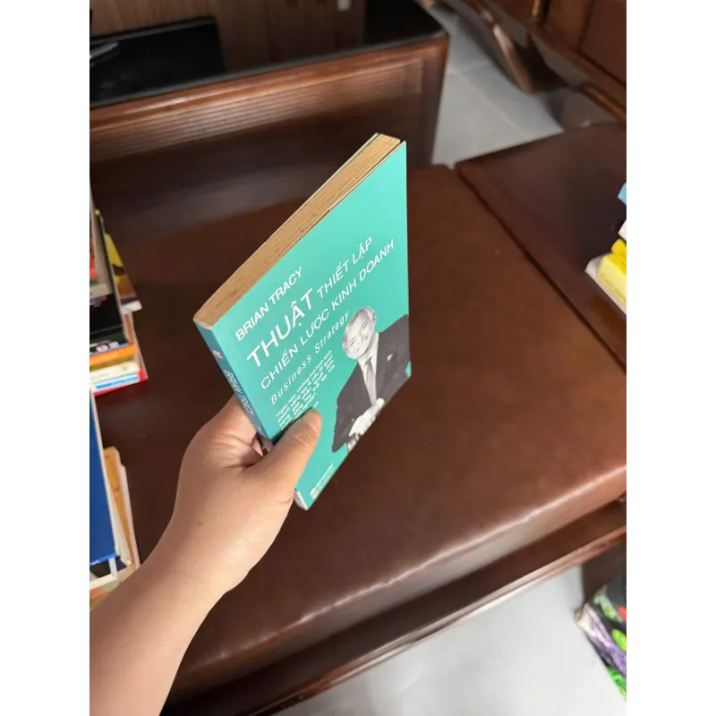 THUẬT THIẾT LẬP CHIẾN LƯỢC KINH DOANH – Brian Tracy - K4 1024875