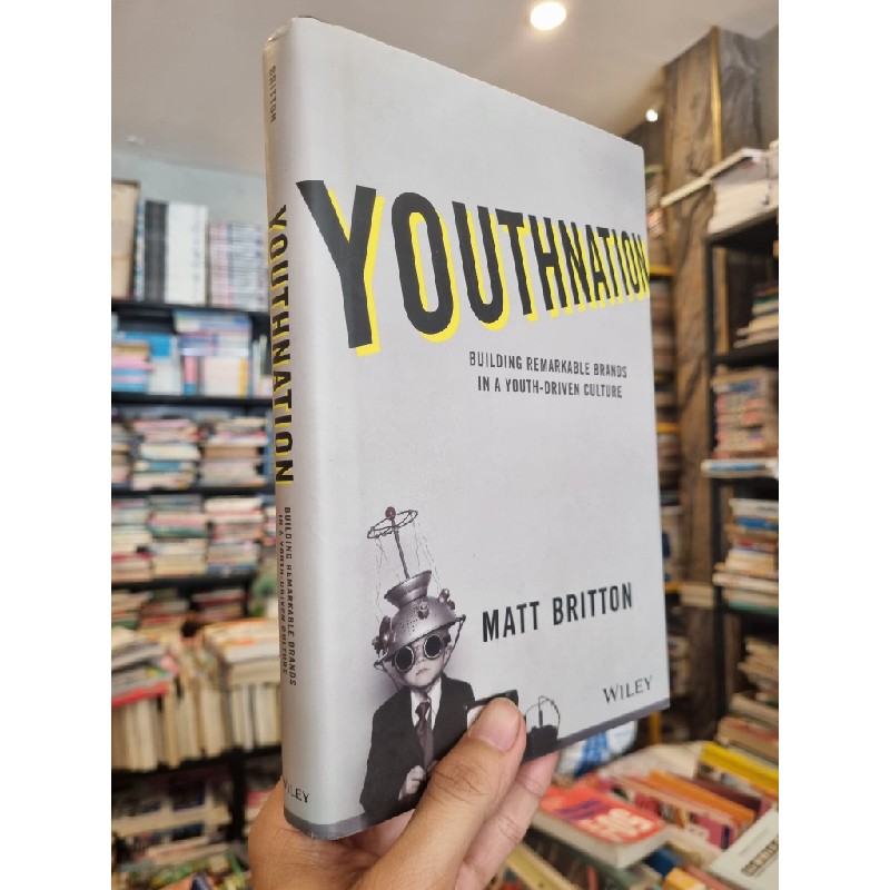 YOUTHNATION : Building Remarkable Brands In A Youth-Driven Culture - Matt Britton 197759