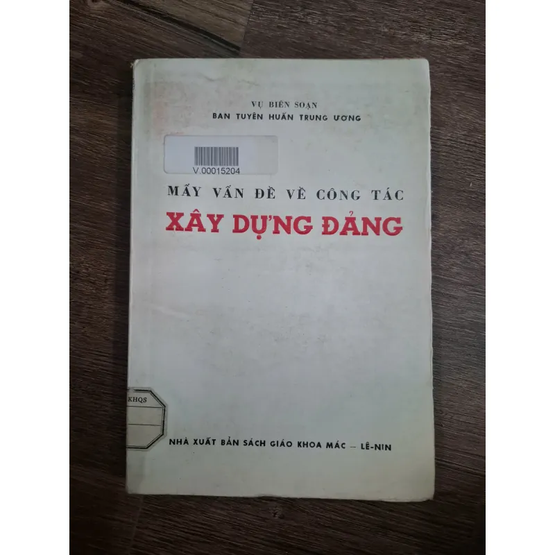 MẤY VẤN ĐỀ VỀ CÔNG TÁC XÂY DỰNG ĐẢNG - VỤ BIÊN SOẠN BAN TUYÊN HUẤN TRUNG ƯƠNG 719026