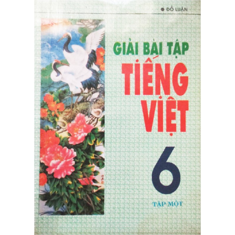 Giải Bài Tập Tiếng Việt Lớp 6 Xưa (Tập 1 + Tập 2) 7874