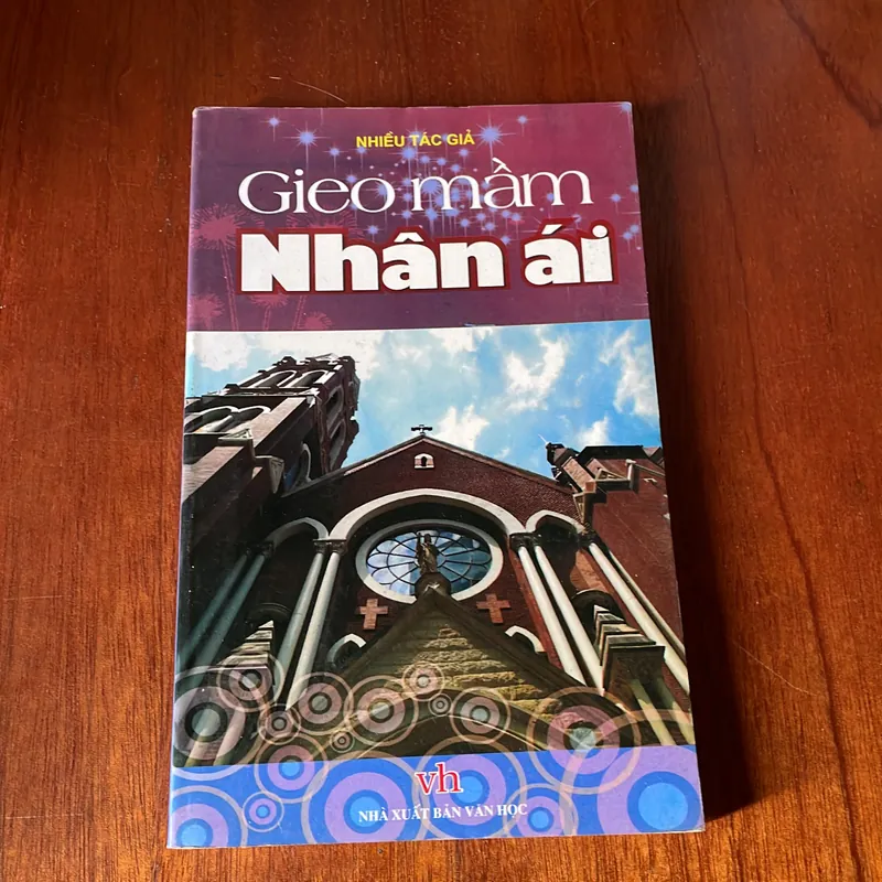 II Tựa sách: Gieo Mầm Nhân Ái - Nhiều Tác Giả - 2008 575130