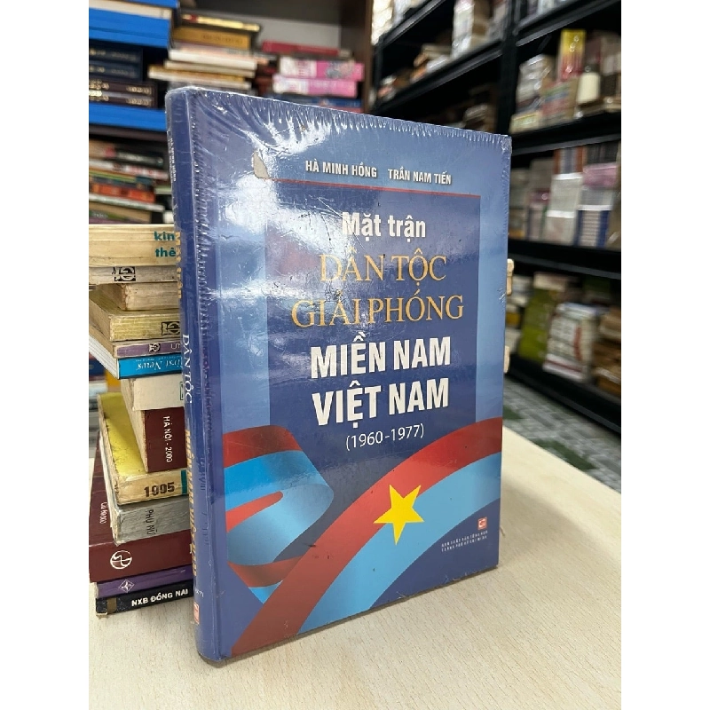 Mặt trận dân tộc giải phóng miền Nam Việt Nam 1960-1977 - Hà Minh Hồng, Trần Minh Tiến 728226