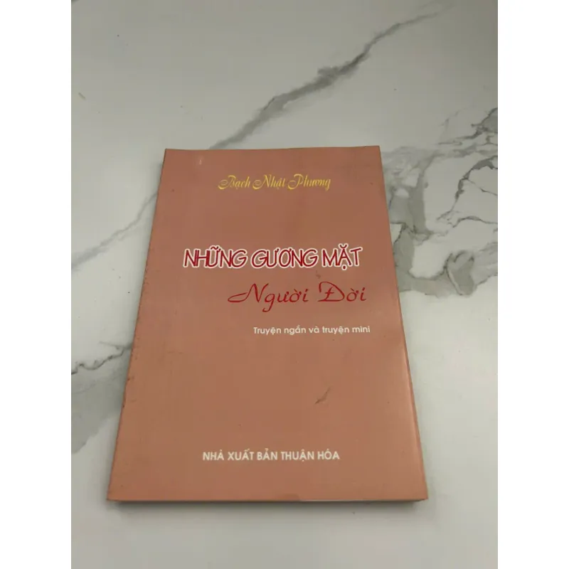 Những Gương Mặt Người Đời – Truyện ngắn và truyện mini – Tác giả: Bách Nhật Phượng 601280