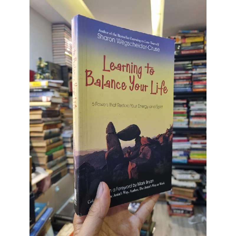 Learning to Balance Your Life : 6 Powers that Restore Your Energy and Spirit 333422