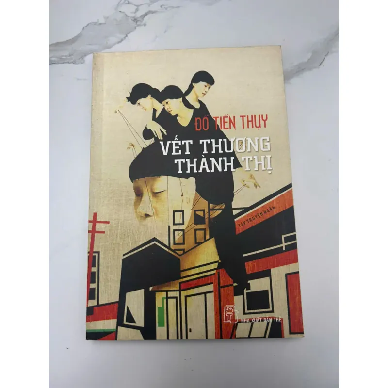 VẾT THƯƠNG THÀNH THỊ - Đỗ Tiến Thụy - Tập truyện ngắn 654382