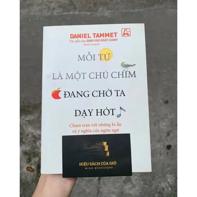 Mỗi từ là một chú chim đang chờ ta dạy hót - Daniel Tammet (có note bút chì) 600456