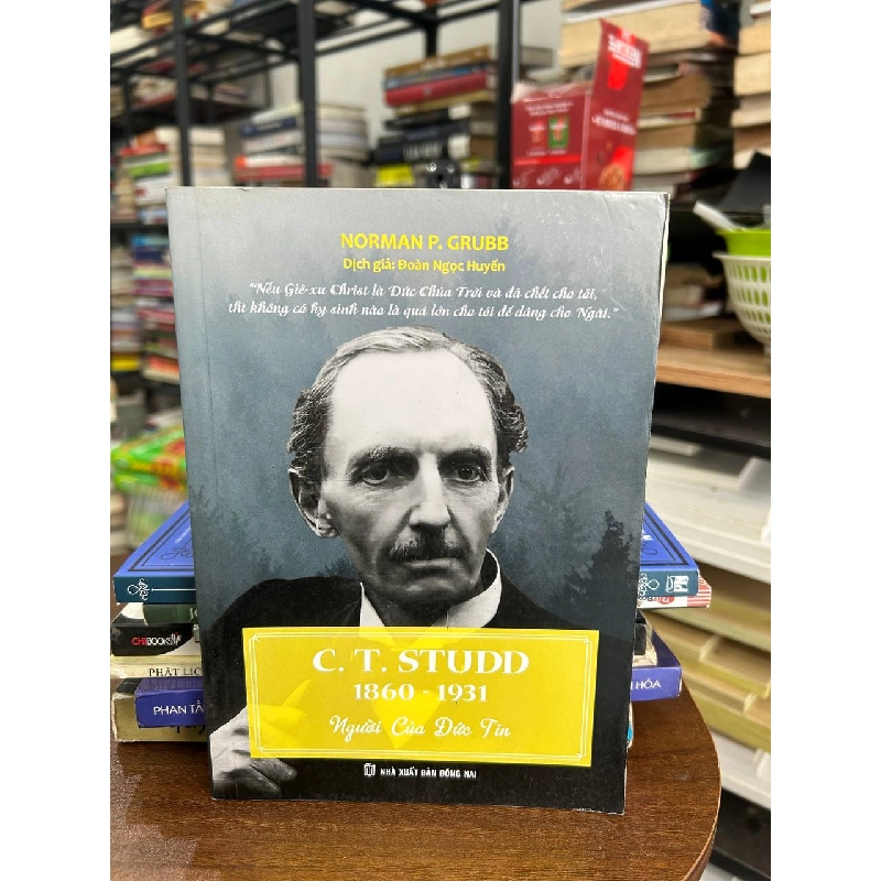 C. T. STUDD - Người Của Đức Tin - Norman P. Grubb 934381