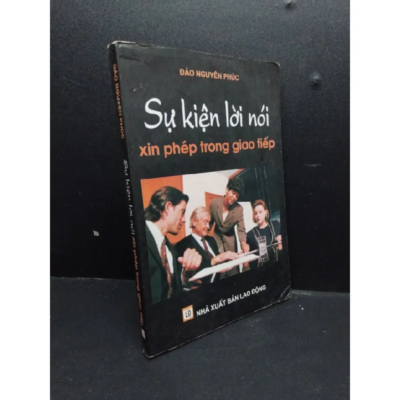 [Sách Cũ SCGR] Sự kiện lời nói xin phép trong giao tiếp mới 80% ố vàng 2004 HCM2207 Đào Nguyên Phúc KỸ NĂNG 678060
