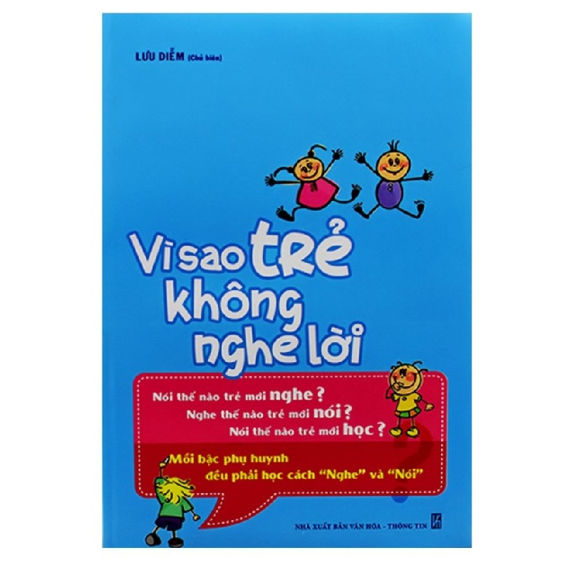 Vì sao trẻ không nghe lời - nói sao cho trẻ nghe lời (sách in lại) 4990