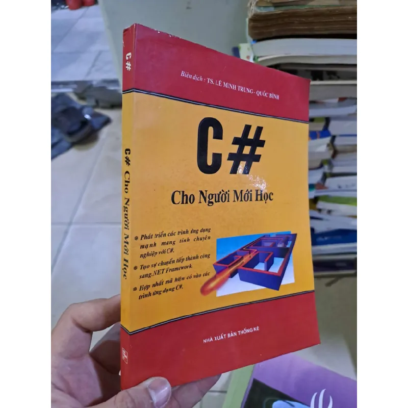 [Sách Cũ SCGR] C# cho người mới học TS. Lê Minh Trung 2002 GIÁO TRÌNH, CHUYÊN MÔN HCM2908 684885