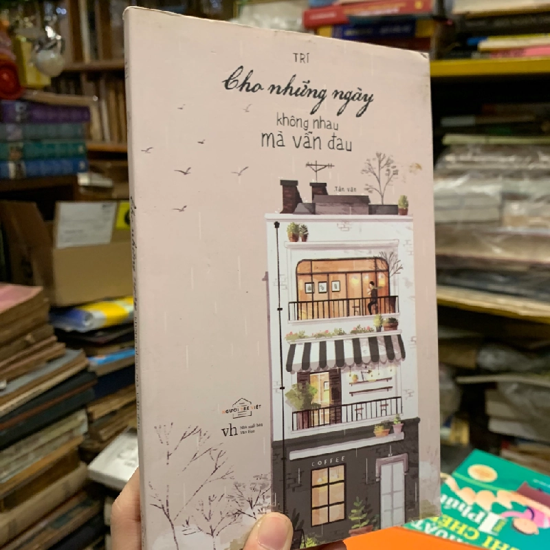 Cho những ngày không nhau mà vẫn đau - TRÍ 272053