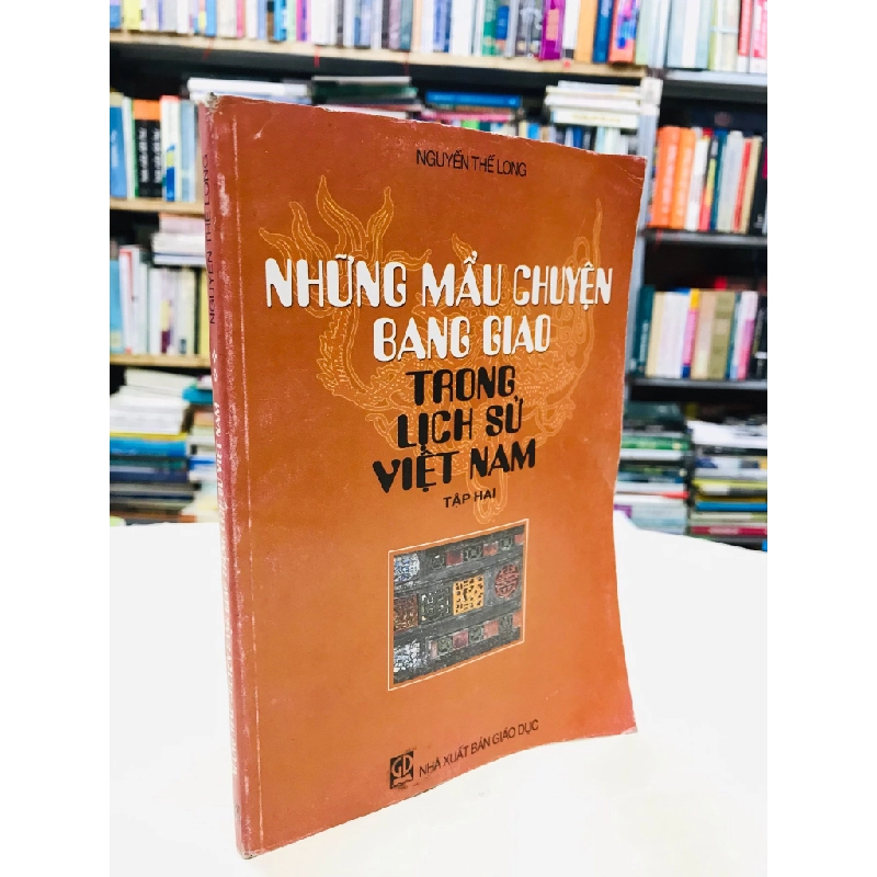 Những mẫu chuyện bang giao trong lịch sử Việt Nam - Nguyễn Thế Long  ( tập 2 ) 127808