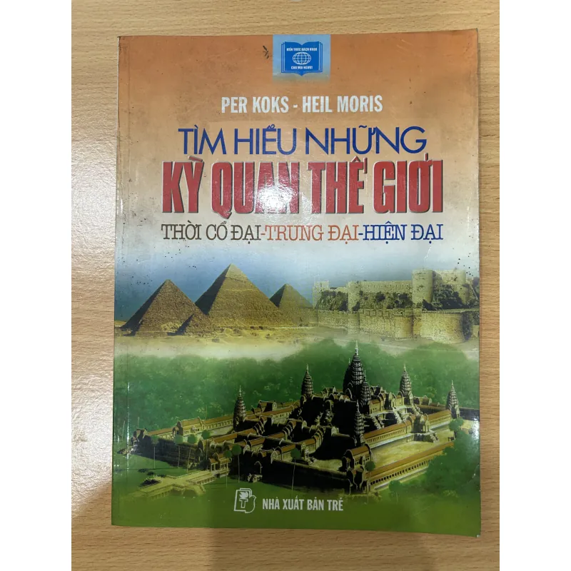 Tìm hiểu những kỳ quan thế giới thời cổ đại, trung đại, hiện đại. 1021891