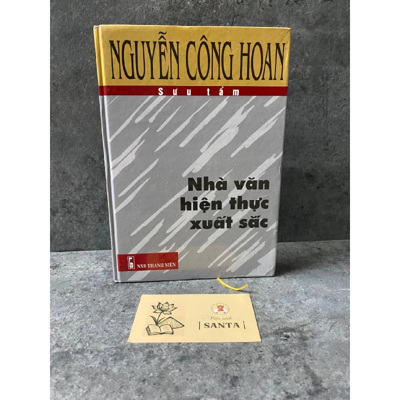 Nhà văn hiện thực xuất sắc- Nguyễn Công Hoan sưu tầm - bìa cứng,mới 95% Sách văn học STB0302 909079
