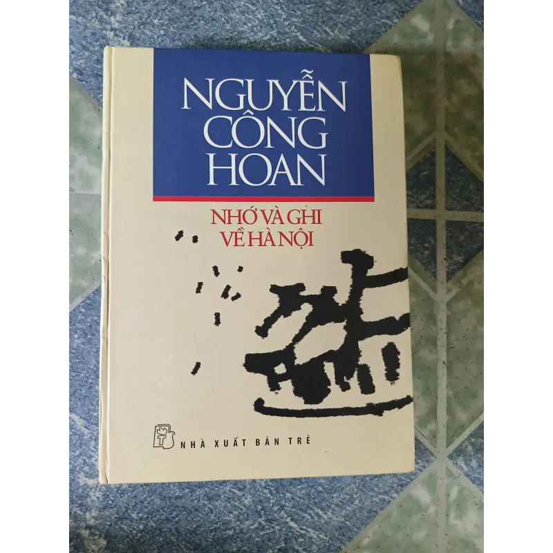 Nhớ và ghi về Hà Nội - Nguyễn Công Hoan 605164