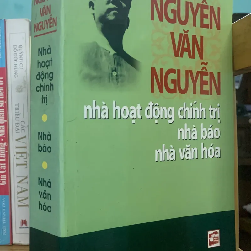 Nguyễn Văn Nguyễn nhà hoạt động chính trị, nhà báo và nhà văn hoá 574014