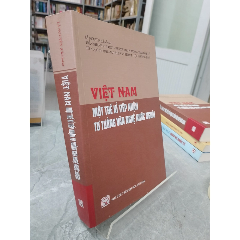 VIỆT NAM MỘT THẾ KỶ TIẾP NHẬN TƯ TƯỞNG VĂN NGHỆ NƯỚC NGOÀI - LÃ NGUYÊN 531755