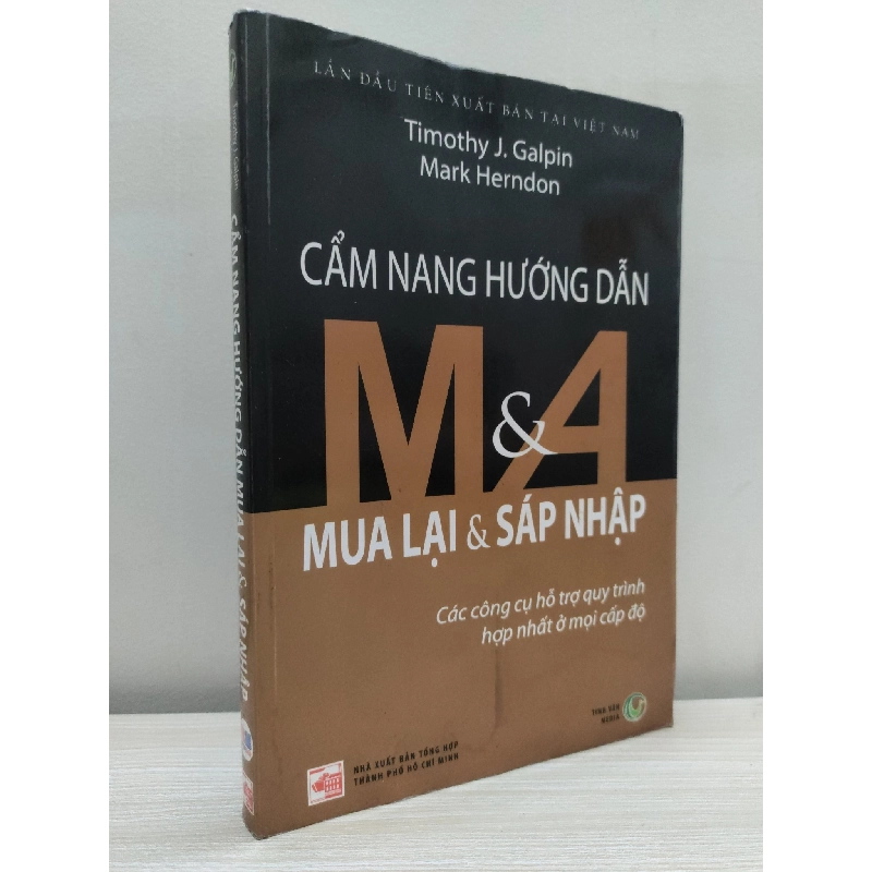 [Phiên Chợ Sách Cũ] Cẩm Nang Hướng Dẫn M&A Mua Lại & Sát Nhập (2009) - Timothy J. Galpin, Mark Herndon S2101 799819