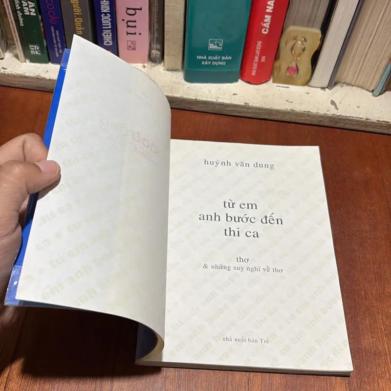 II Thơ Và Những Suy Nghĩ Về Thơ: Từ Em, Anh Bước Đến Thi Ca - Huỳnh Văn Dung - 1998 791497