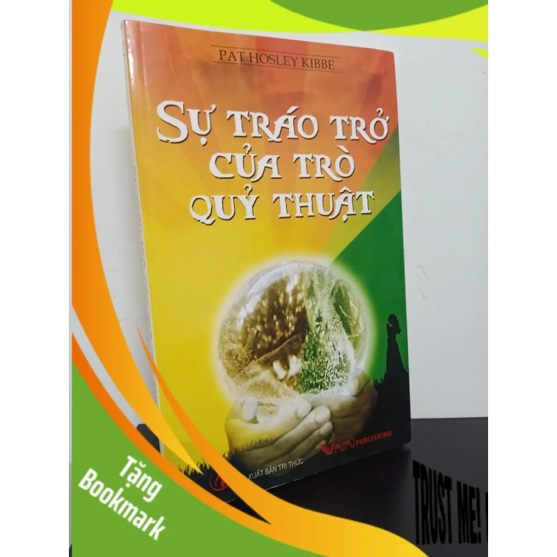 (TẶNG BOOKMARK) Sự Tráo Trở Của Trò Quỷ Thuật - Pat Hosley Kibbe New 90% RBK.ASB2911 952083