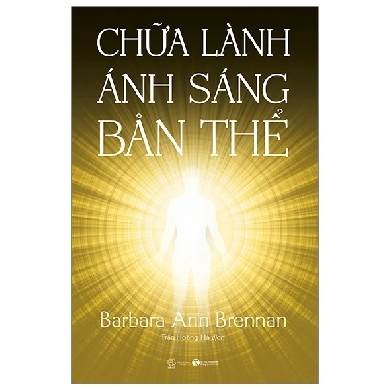 Chữa Lành Ánh Sáng Bản Thể - Barbara Ann Brennan S0508 280012